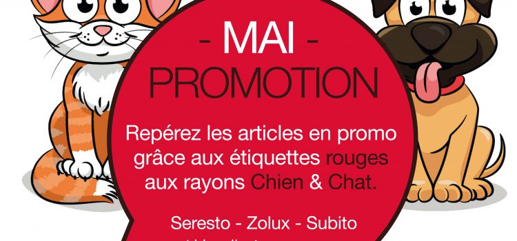PROMOTION de MAI – Rayons chien & chat PROMOTION de MAI – Rayons chien & chat